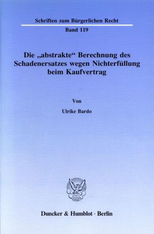 Produktbild: Die "abstrakte" Berechnung des Schadenersatzes wegen Nichterf&uuml;llung beim Kaufvertrag.