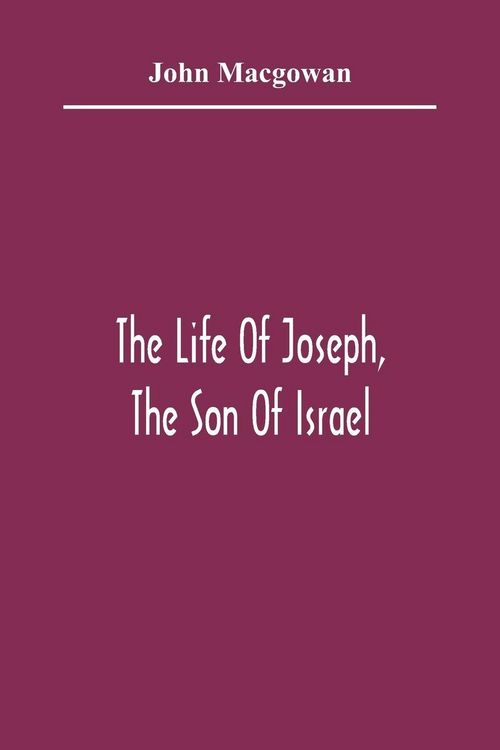 Produktbild: The Life Of Joseph, The Son Of Israel