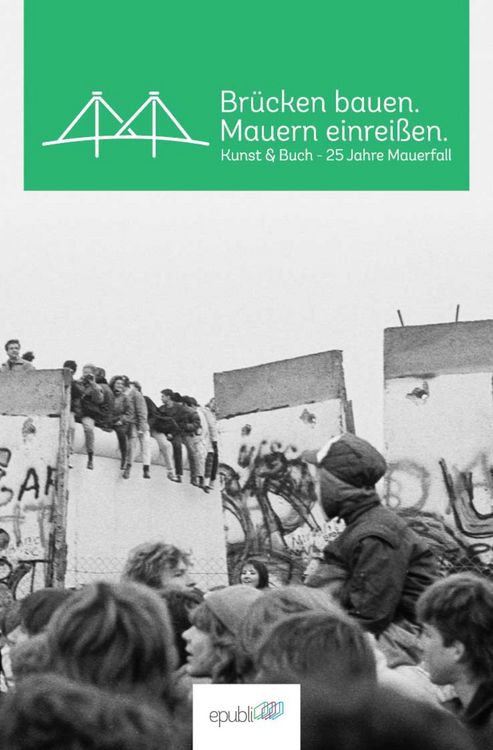 Produktbild: Br&uuml;cken bauen. Mauern einrei&szlig;en.