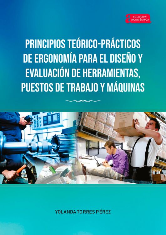 Produktbild: Principios Te&oacute;rico-Pr&aacute;cticos de Ergonom&iacute;a para el Dise&ntilde;o y Evaluaci&oacute;n de Herramientas, Puestos de Trabajo y M&aacute;quinas