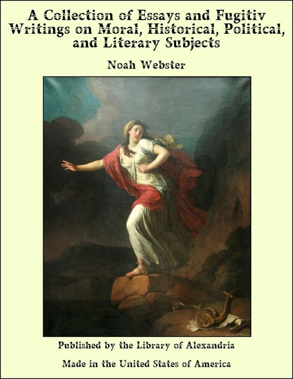 Produktbild: Collection of Essays and Fugitiv Writings on Moral, Historical, Political, and Literary Subjects