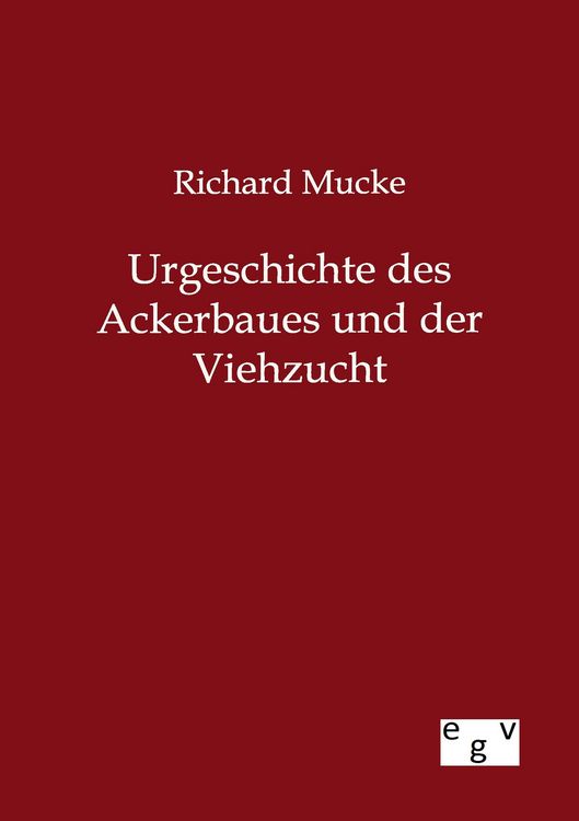 Produktbild: Urgeschichte des Ackerbaues und der Viehzucht