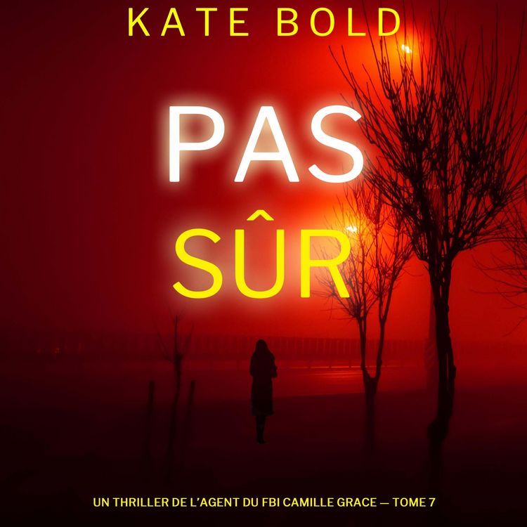 Produktbild: Pas s&ucirc;r (Un thriller de l'agent du FBI Camille Grace &mdash; tome 7)