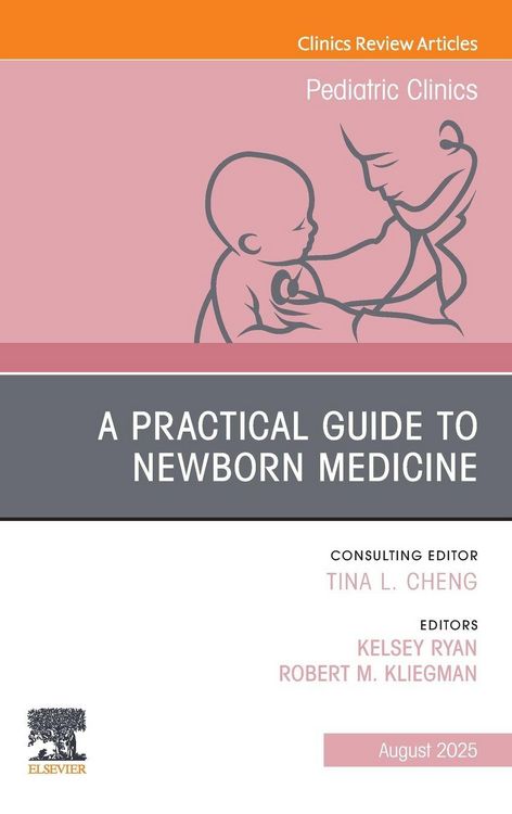 Produktbild: A Practical Guide to Newborn Medicine, An Issue of Pediatric Clinics of North America