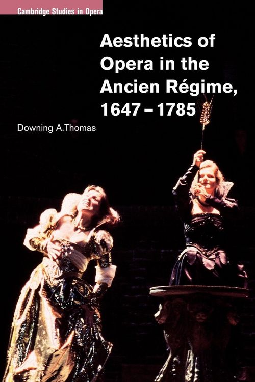 Produktbild: Aesthetics of Opera in the Ancien Regime, 1647 1785