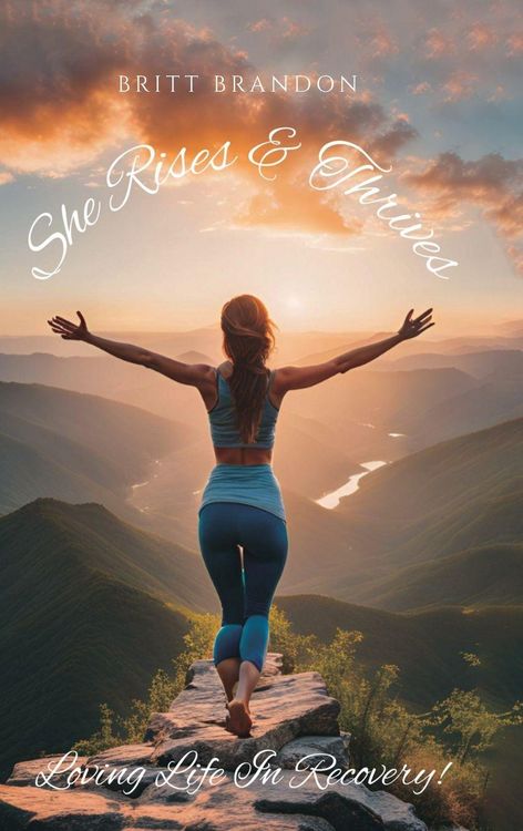 Produktbild: She Rises & Thrives, Loving Life In Recovery!