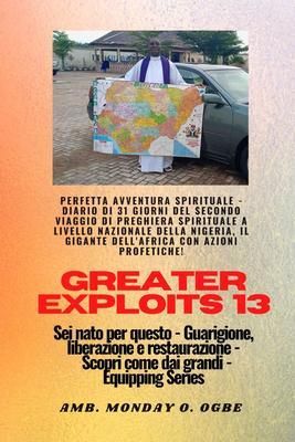 Produktbild: Greater Exploits - 13 - Perfetta avventura spirituale - Diario di 31 giorni del secondo viaggio