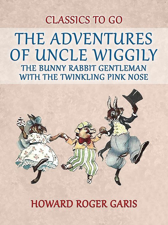 Produktbild: The Adventures of Uncle Wiggily, the Bunny Rabbit Gentleman with the Twinkling Pink Nose