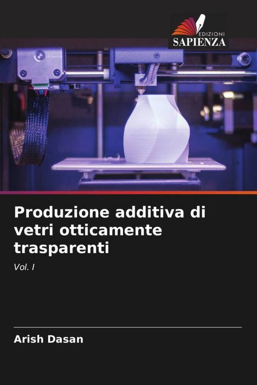Produktbild: Produzione additiva di vetri otticamente trasparenti