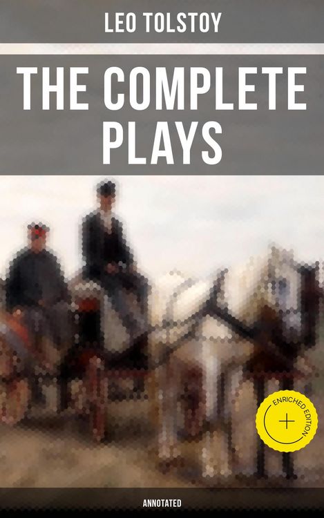 Produktbild: The Complete Plays of Leo Tolstoy (Annotated)
