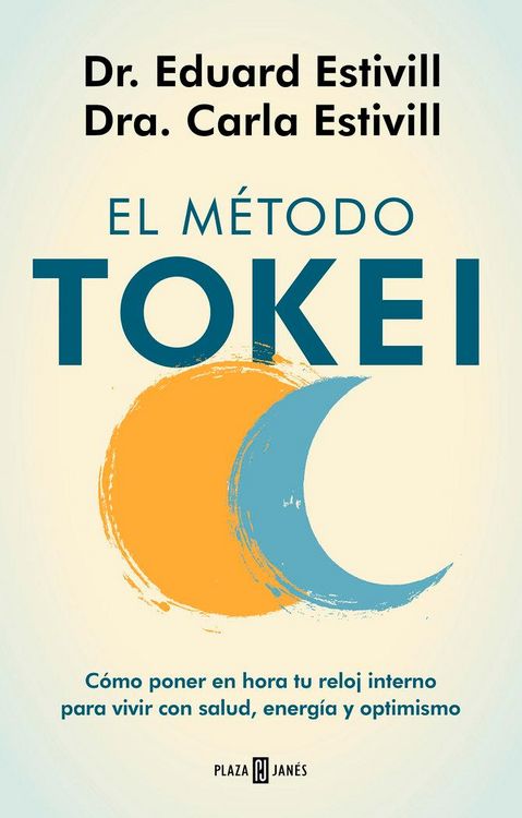 Produktbild: El m&eacute;todo Tokei : c&oacute;mo poner en hora tu reloj interno para vivir con salud, energ&iacute;a y optimismo