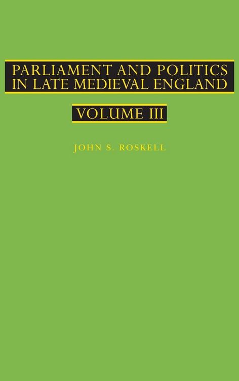 Produktbild: Parliament and Politics in Late Medieval England