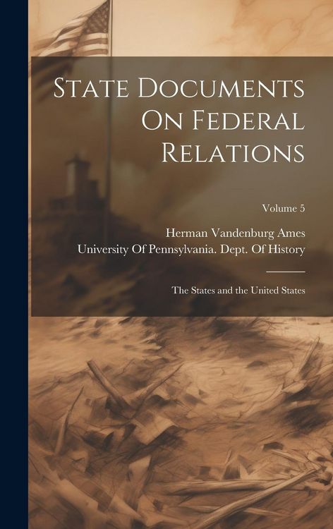 Produktbild: State Documents On Federal Relations: The States and the United States; Volume 5