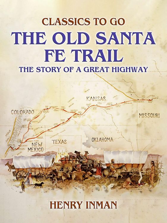 Produktbild: The Old Santa Fe Trail, The Story of A Great Highway
