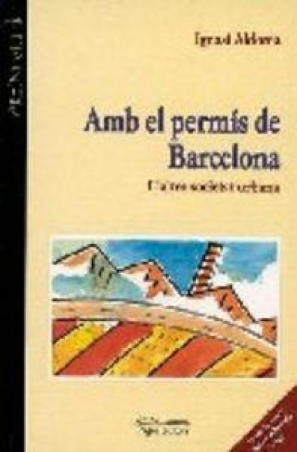 Produktbild: Amb el perm&iacute;s de Barcelona : l'altra Catalunya urbana