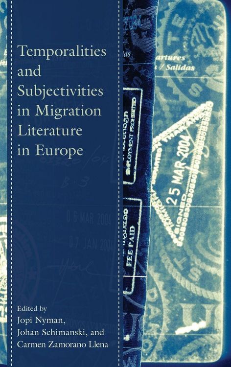Produktbild: Temporalities and Subjectivities in Migration Literature in Europe