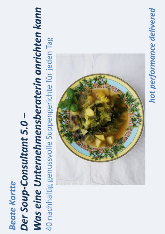 Produktbild: Der Soup-Consultant 5.0 - Was eine Unternehmensberaterin anrichten kann