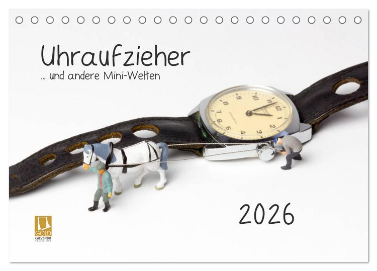 Produktbild: Uhraufzieher ... und andere Mini-Welten (Tischkalender 2026 DIN A5 quer), CALVENDO Monatskalender