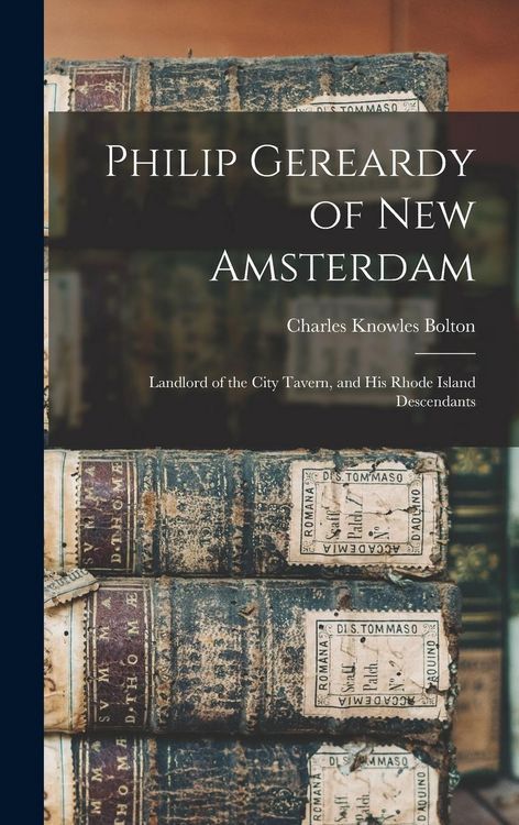 Produktbild: Philip Gereardy of New Amsterdam: Landlord of the City Tavern, and his Rhode Island Descendants
