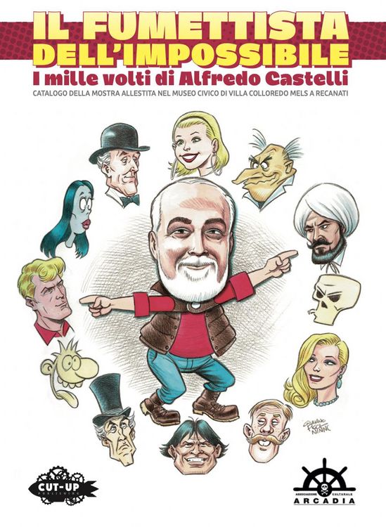 Produktbild: Il fumettista dell'impossibile. I mille volti di Alfredo Castelli. Catalogo della mostra allestita nel museo civico di Villa Colloredo Mels a Recanati