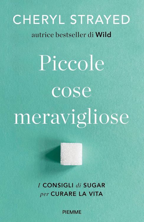 Produktbild: Piccole cose meravigliose. I consigli di Sugar per curare la vita