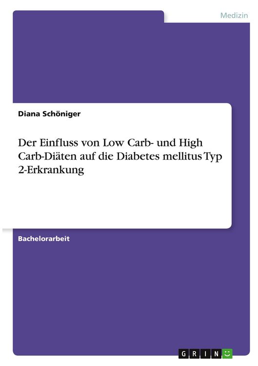Produktbild: Der Einfluss von Low Carb- und High Carb-Di&auml;ten auf die Diabetes mellitus Typ 2-Erkrankung