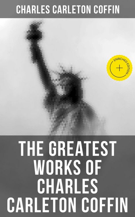 Produktbild: The Greatest Works of Charles Carleton Coffin