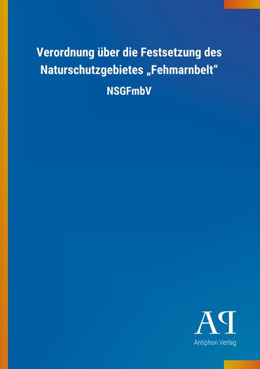 Produktbild: Verordnung &uuml;ber die Festsetzung des Naturschutzgebietes "Feh