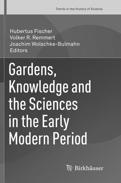 Produktbild: Gardens, Knowledge and the Sciences in the Early Modern Period