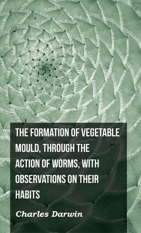 Produktbild: The Formation of Vegetable Mould, Through the Action of Worms, with Observations on Their Habits