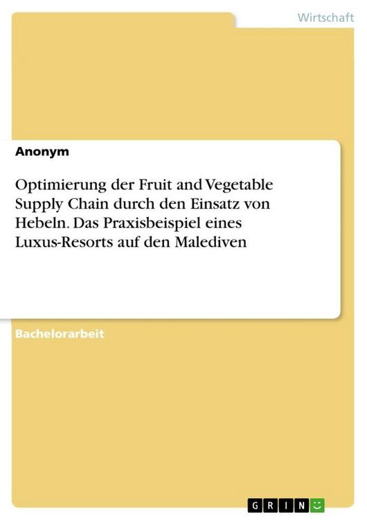 Produktbild: Optimierung der Fruit and Vegetable Supply Chain durch den Einsatz von Hebeln. Das Praxisbeispiel eines Luxus-Resorts auf den Malediven