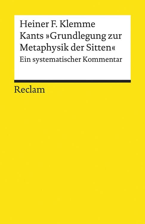 Bild vom Artikel Kants »Grundlegung zur Metaphysik der Sitten« vom Autor Heiner F. Klemme