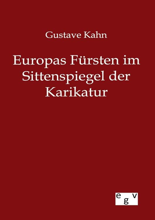 Produktbild: Europas F&uuml;rsten im Sittenspiegel der Karikatur