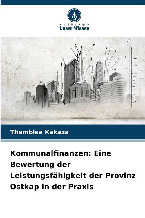 Produktbild: Kommunalfinanzen: Eine Bewertung der Leistungsf&auml;higkeit der Provinz Ostkap in der Praxis