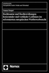 Produktbild: Rechtsnatur und Rechtswirkungen horizontaler und vertikaler Leitlinien im refomierten europ&auml;ischen Wettbewerbsrecht