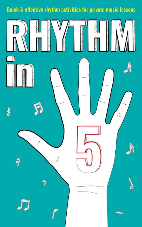 Produktbild: Rhythm in 5: Quick & Effective Rhythm Activities for Private Music Lessons (Books for music teachers, #2)
