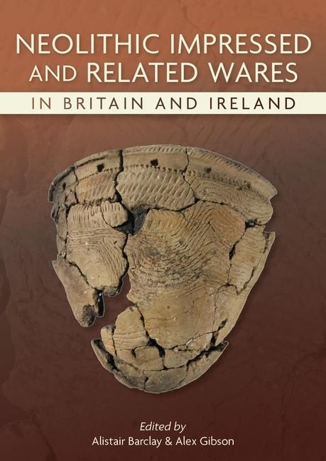 Produktbild: Neolithic Impressed and Related Wares in Britain and Ireland