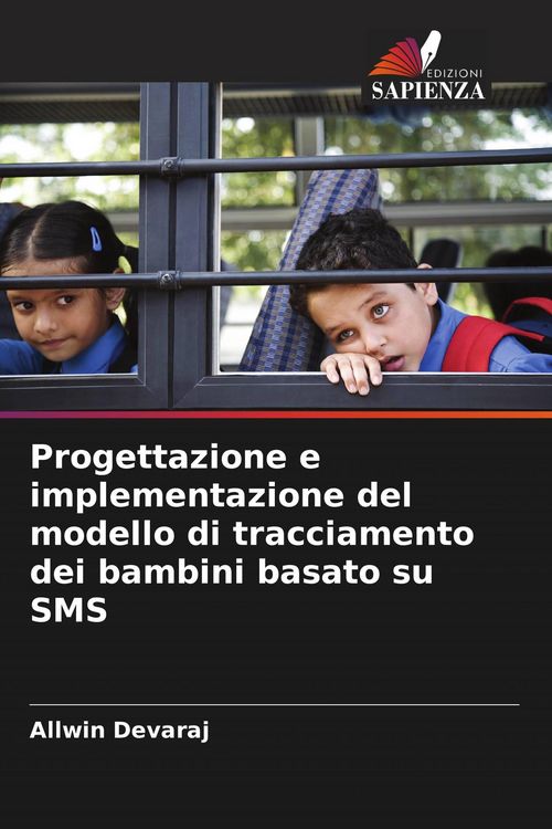 Produktbild: Progettazione e implementazione del modello di tracciamento dei bambini basato su SMS