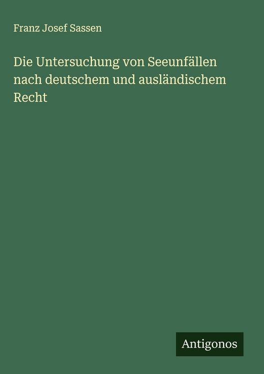 Produktbild: Die Untersuchung von Seeunf&auml;llen nach deutschem und ausl&auml;ndischem Recht