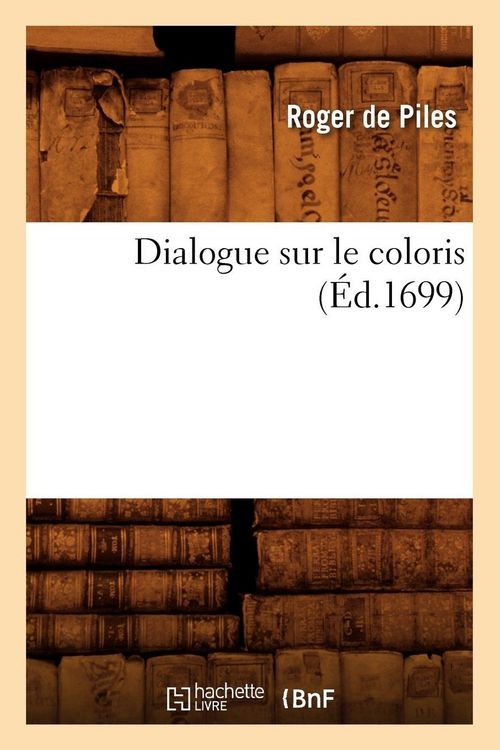 Produktbild: Dialogue sur le coloris (&Eacute;d.1699)