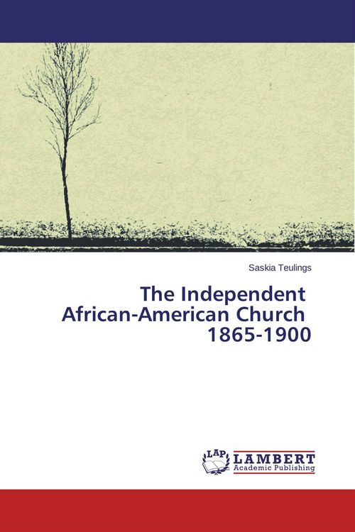 Produktbild: The Independent African-American Church 1865-1900