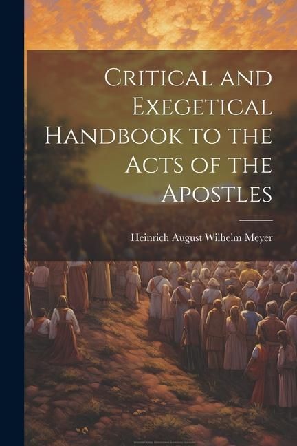 Produktbild: Critical and Exegetical Handbook to the Acts of the Apostles