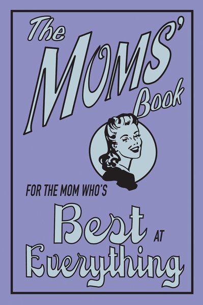 Produktbild: The Moms' Book: For the Mom Who's Best at Everything
