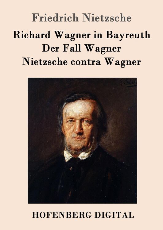 Produktbild: Richard Wagner in Bayreuth / Der Fall Wagner / Nietzsche contra Wagner