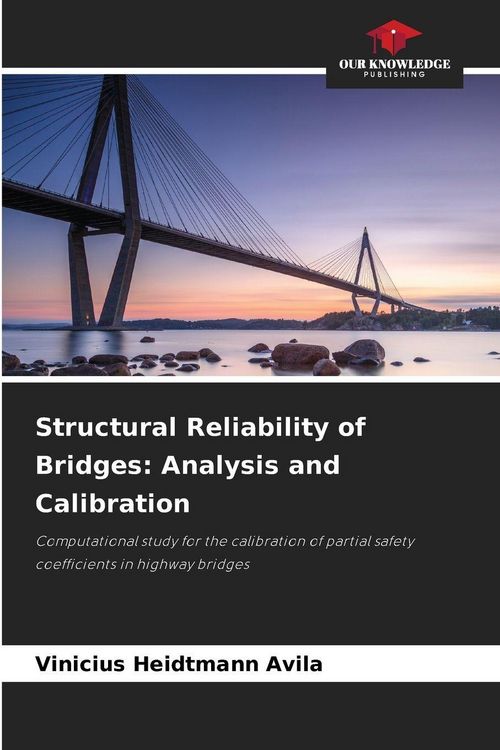 Produktbild: Structural Reliability of Bridges: Analysis and Calibration