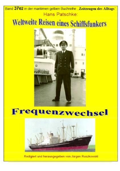 Produktbild: Maritime gelbe Reihe bei J&uuml;rgen Ruszkowski / Weltweite Reisen eines Schiffsfunkers - Frequenzwechsel - Teil 2