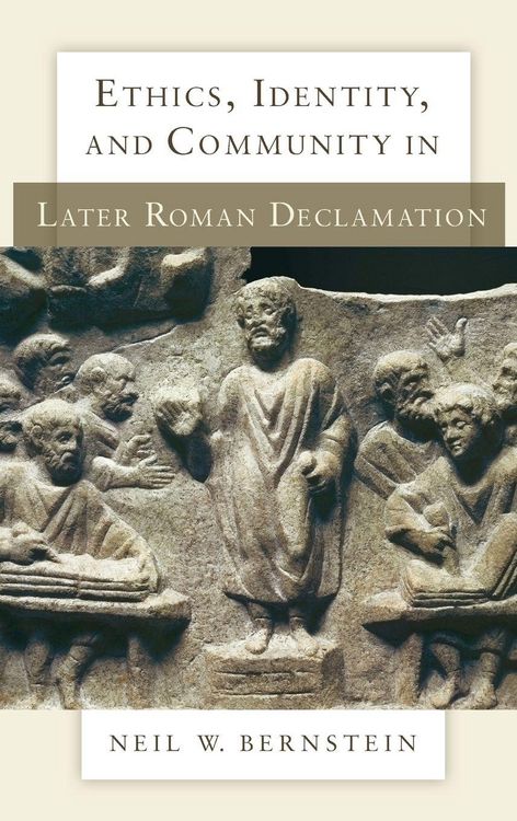 Produktbild: Ethics, Identity, and Community in Later Roman Declamation