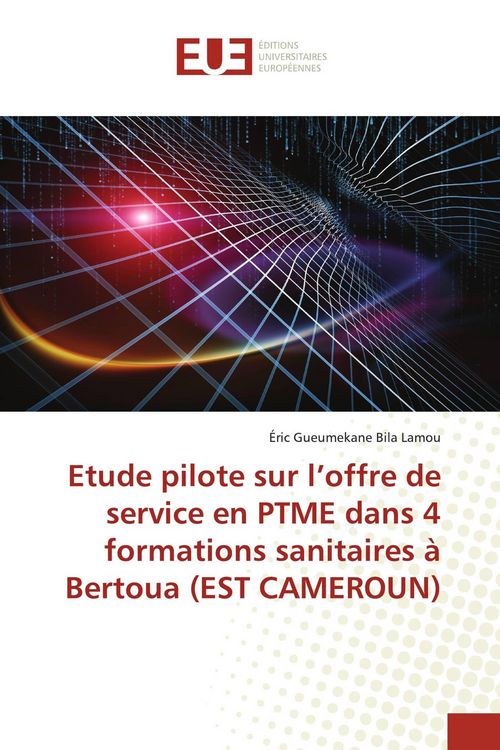 Produktbild: Etude pilote sur l'offre de service en PTME dans 4 formations sanitaires &agrave; Bertoua (EST CAMEROUN)