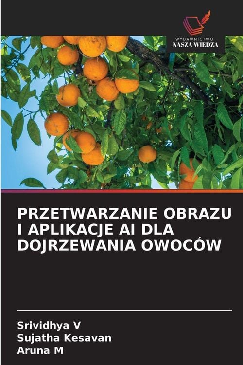 Produktbild: Przetwarzanie Obrazu I Aplikacje Ai Dla Dojrzewania Owoc&oacute;w