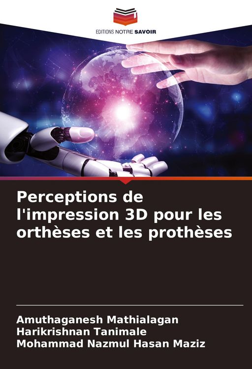 Produktbild: Perceptions de l'impression 3D pour les orth&egrave;ses et les proth&egrave;ses